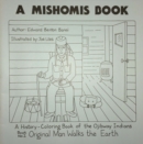 Image for A Mishomis Book, A History-Coloring Book of the Ojibway Indians : Book 2: Original Man Walks the Earth