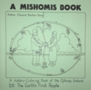 Image for A Mishomis Book, A History-Coloring Book of the Ojibway Indians : Book 4: The Earth&#39;s First People