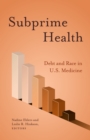 Image for Subprime Health : Debt and Race in U.S. Medicine