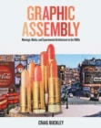 Image for Graphic assembly  : montage, media, and experimental architecture in the 1960s