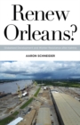 Image for Renew Orleans? : Globalized Development and Worker Resistance after Katrina