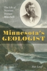 Image for Minnesota&#39;s geologist  : the life of Newton Horace Winchell