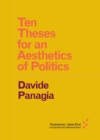 Image for Ten Theses for an Aesthetics of Politics
