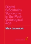 Image for Digital Stockholm Syndrome in the Post-Ontological Age
