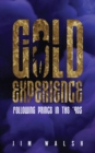 Image for Gold Experience : Following Prince in the ’90s