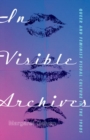 Image for In visible archives  : queer and feminist visual culture in the 1980s
