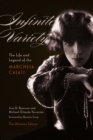 Image for Infinite Variety : The Life and Legend of the Marchesa CasatiThe Ultimate Edition