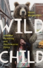 Image for Wild Child : Intensive Parenting and Posthumanist Ethics