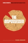 Image for The dispossessed  : Karl Marx&#39;s debates on wood theft and the right of the poor