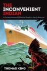 Image for The Inconvenient Indian - A Curious Account of Native People in North America