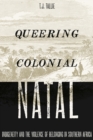 Image for Queering Colonial Natal