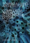 Image for Toward a living architecture?  : complexism and biology in generative design