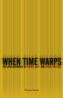 Image for When time warps  : the lived experience of gender, race, and sexual violence