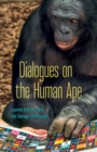 Image for Dialogues on the Human Ape