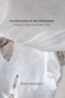 Image for Architectures of the unforeseen  : essays in the occurent arts