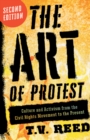 Image for The Art of Protest : Culture and Activism from the Civil Rights Movement to the Present
