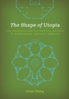 Image for The shape of utopia  : the architecture of radical reform in nineteenth-century America