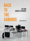 Image for Back to the sandbox  : art and radical pedagogy