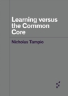 Image for Learning versus the common core
