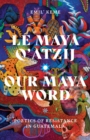 Image for Le Maya Q’atzij/Our Maya Word