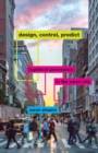 Image for Design, control, predict  : logistical governance in the smart city