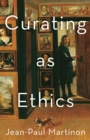 Image for Curating as ethics