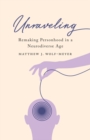 Image for Unraveling  : remaking personhood in a neurodiverse age