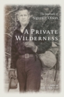 Image for A Private Wilderness : The Journals of Sigurd F. Olson