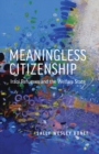 Image for Meaningless Citizenship