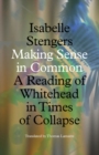 Image for Making sense in common  : a reading of Whitehead in times of collapse