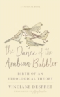 Image for The dance of the Arabian babbler  : birth of an ethological theory