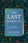 Image for The last bookseller  : a life in the rare book trade