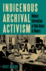 Image for Indigenous archival activism  : Mohican interventions in public history and memory