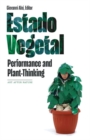 Image for Estado vegetal  : performance and plant-thinking