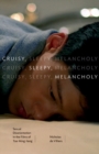 Image for Cruisy, sleepy, melancholy  : sexual disorientation in the films of Tsai Ming-liang