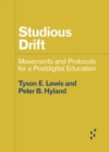Image for Studious drift  : movements and protocols for a postdigital education