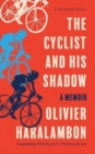 Image for The Cyclist and His Shadow : A Memoir