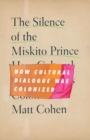 Image for The Silence of the Miskito Prince