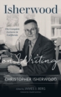 Image for Isherwood on writing  : the complete lectures in California