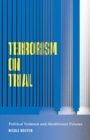Image for Terrorism on trial  : political violence and abolitionist futures