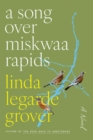 Image for A song over Miskwaa Rapids  : a novel