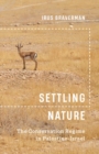 Image for Settling nature  : the conservation regime in Palestine-Israel