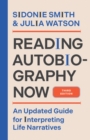 Image for Reading Autobiography Now : An Updated Guide for Interpreting Life Narratives, Third Edition