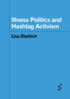 Image for Illness Politics and Hashtag Activism