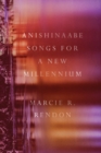Image for Anishinaabe Songs for a New Millennium