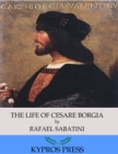 Image for Life of Cesare Borgia