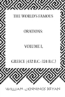 Image for World&#39;s Famous Orations: Volume I, Greece (432 B.C.-324 B.C.)