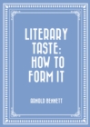 Image for Literary Taste: How to Form It