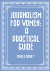 Image for Journalism for Women: A Practical Guide