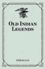 Image for Old Indian Legends.